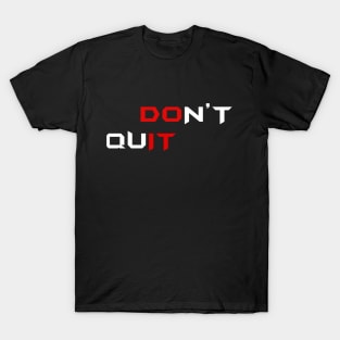 Don't Quit - Do It T-Shirt